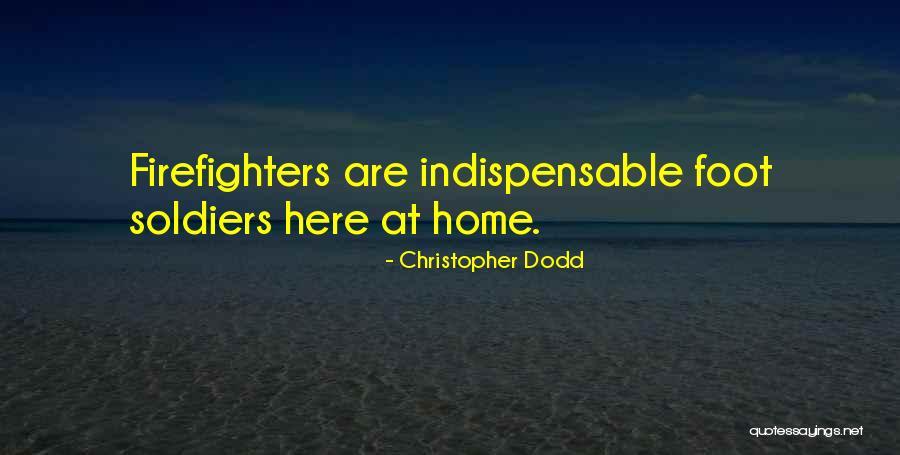 Foot Soldiers Quotes By Christopher Dodd