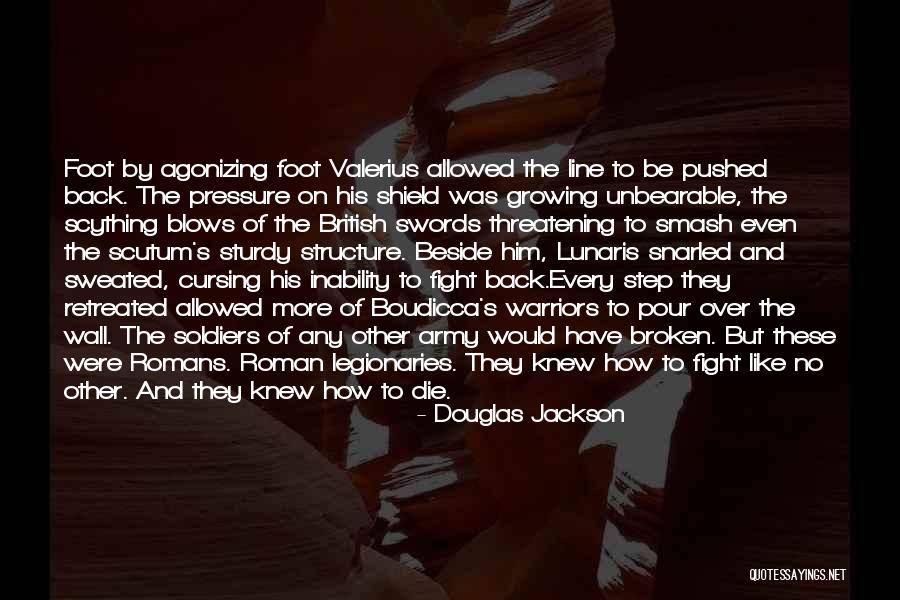 Foot Soldiers Quotes By Douglas Jackson Foot Soldiers Quotes By Douglas Jackson