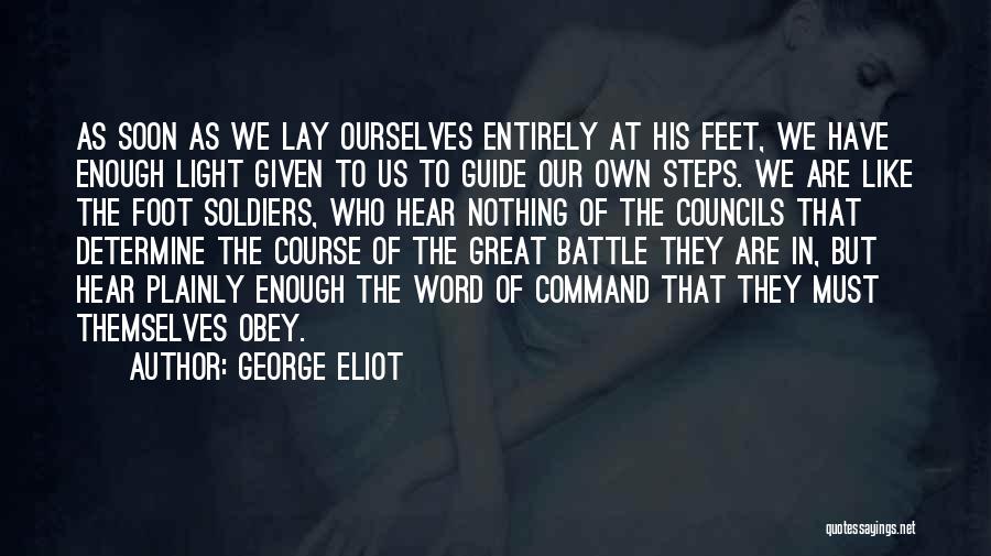Foot Soldiers Quotes By George Eliot