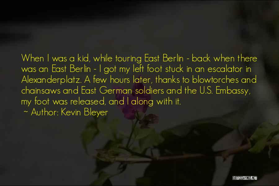 Foot Soldiers Quotes By Kevin Bleyer