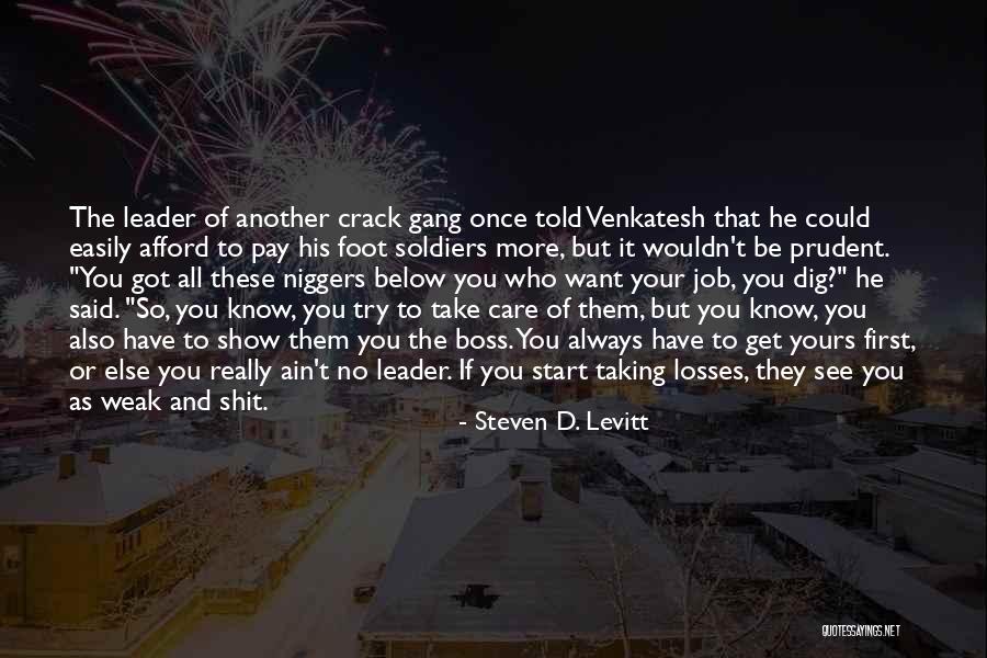 Foot Soldiers Quotes By Steven D. Levitt