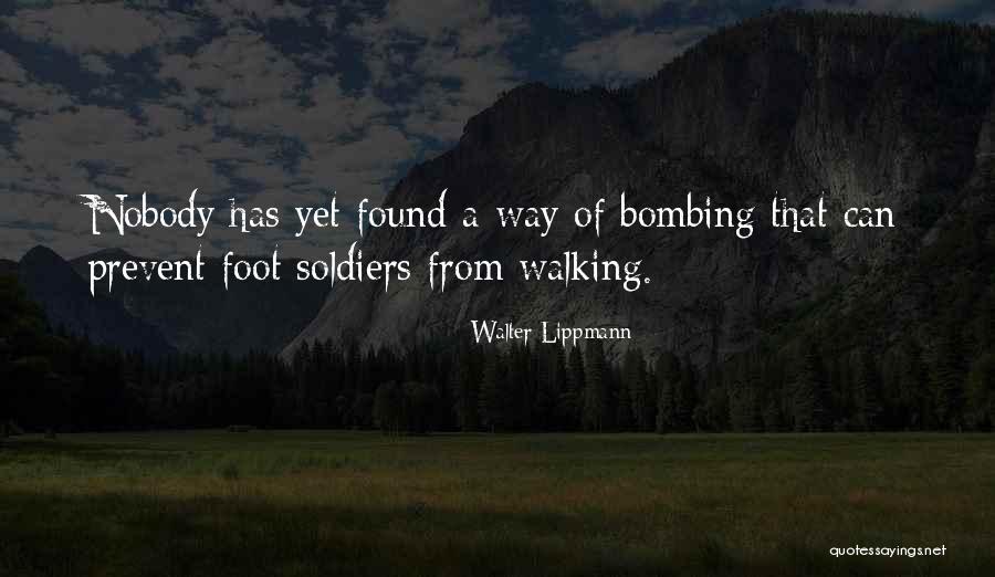 Foot Soldiers Quotes By Walter Lippmann