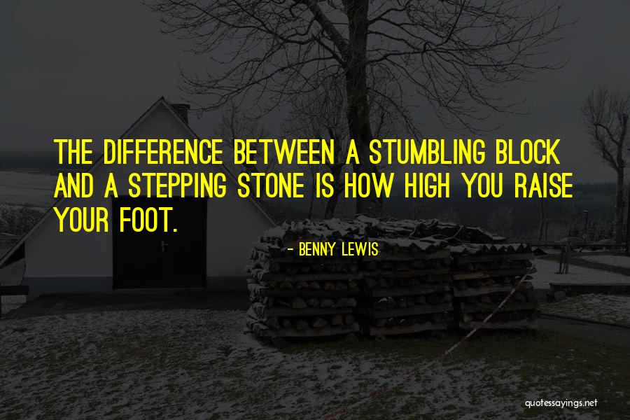 Foot Stone Quotes By Benny Lewis