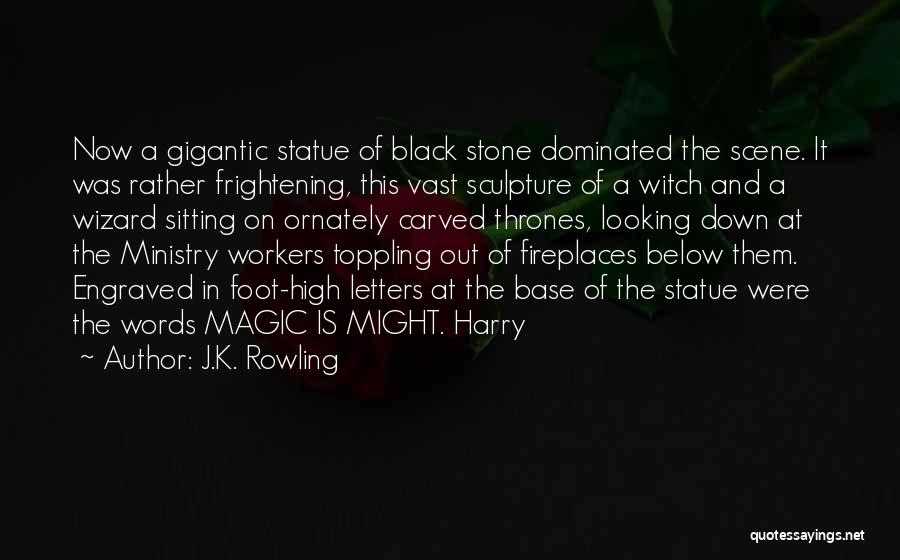 Foot Stone Quotes By J.K. Rowling