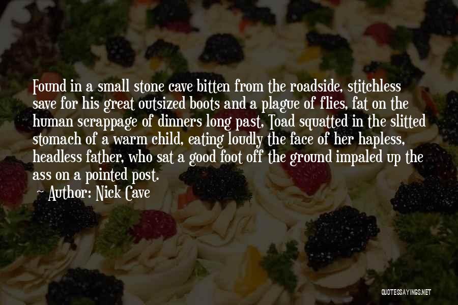 Foot Stone Quotes By Nick Cave