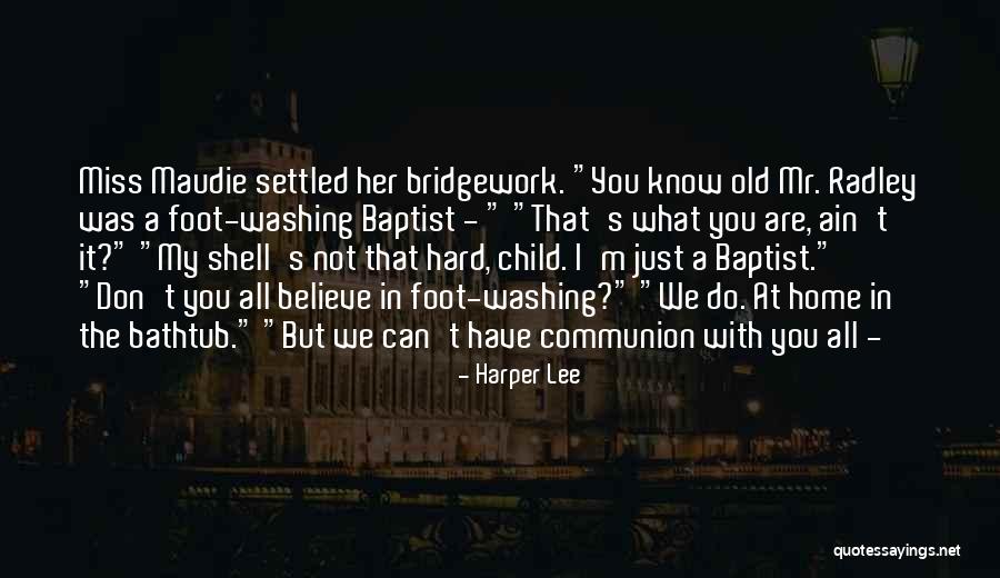 Foot Washing Quotes By Harper Lee Foot Washing Quotes By Harper Lee