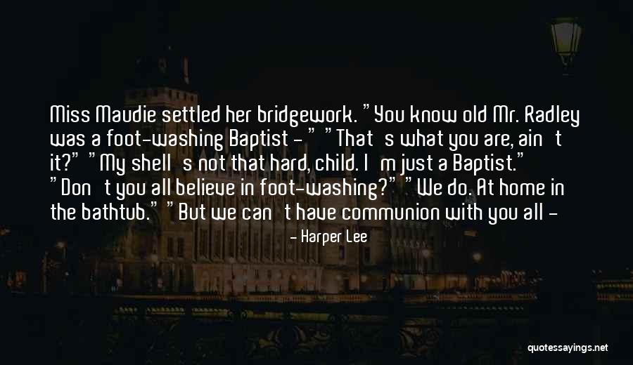 Foot Washing Quotes By Harper Lee