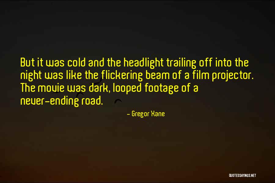 Footage Quotes By Gregor Xane Footage Quotes By Gregor Xane