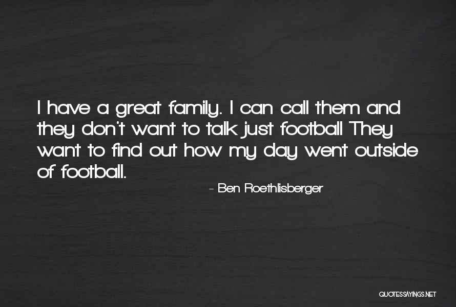 Football And Family Quotes By Ben Roethlisberger Football And Family Quotes By Ben Roethlisberger