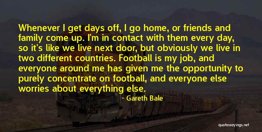 Football And Family Quotes By Gareth Bale Football And Family Quotes By Gareth Bale