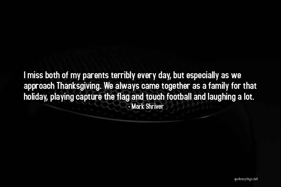 Football And Family Quotes By Mark Shriver Football And Family Quotes By Mark Shriver