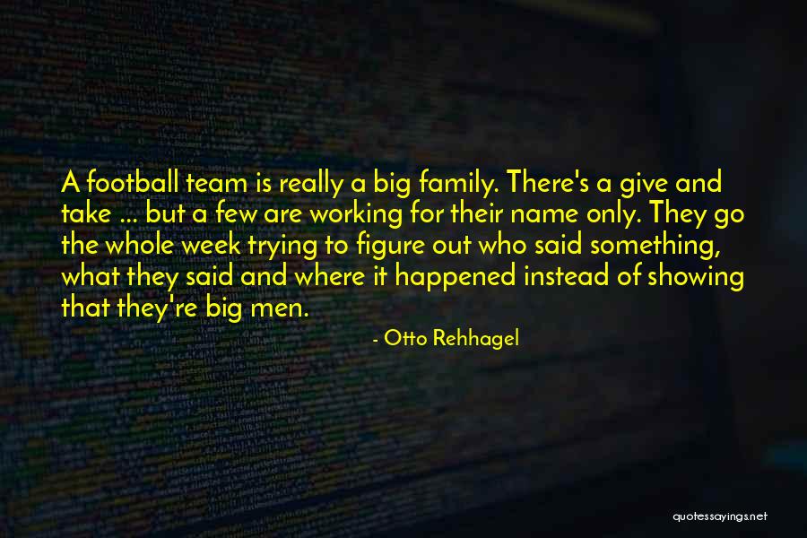 Football And Family Quotes By Otto Rehhagel Football And Family Quotes By Otto Rehhagel