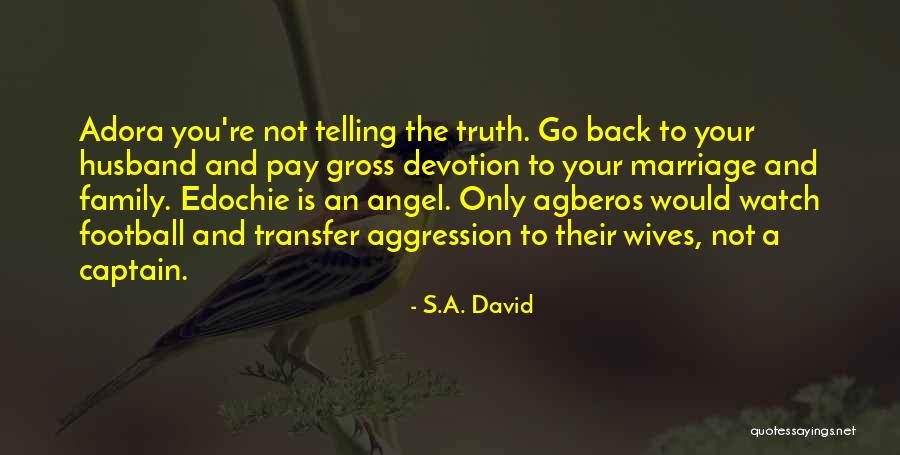 Football And Family Quotes By S.A. David Football And Family Quotes By S.A. David