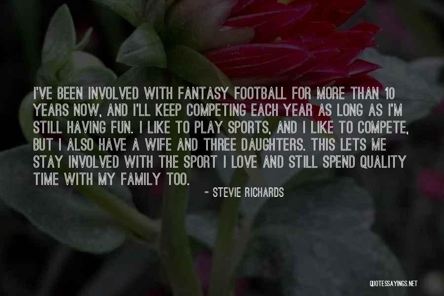 Football And Family Quotes By Stevie Richards Football And Family Quotes By Stevie Richards