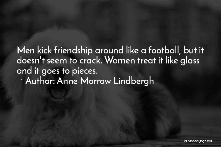Football And Friendship Quotes By Anne Morrow Lindbergh