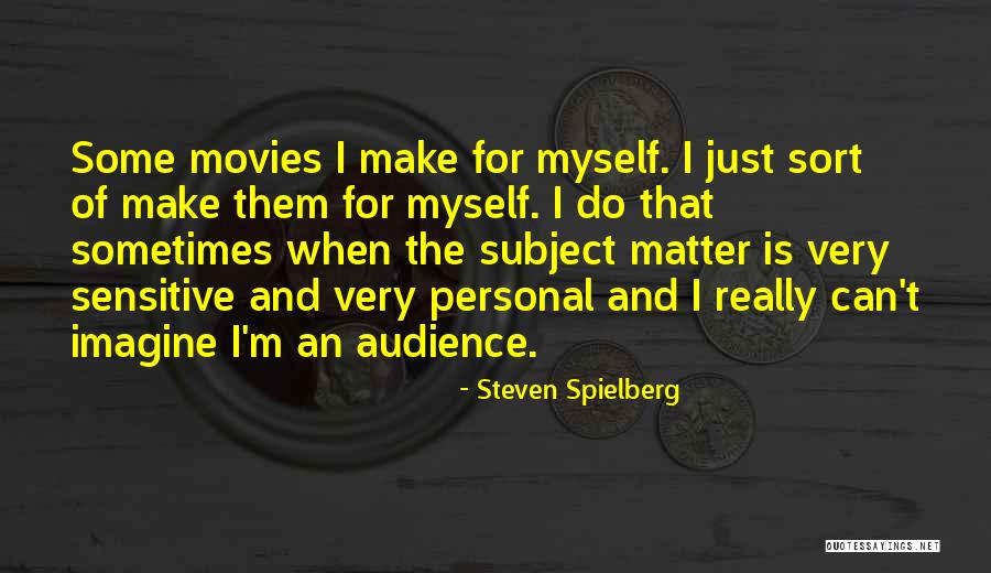 Football Banner Quotes By Steven Spielberg