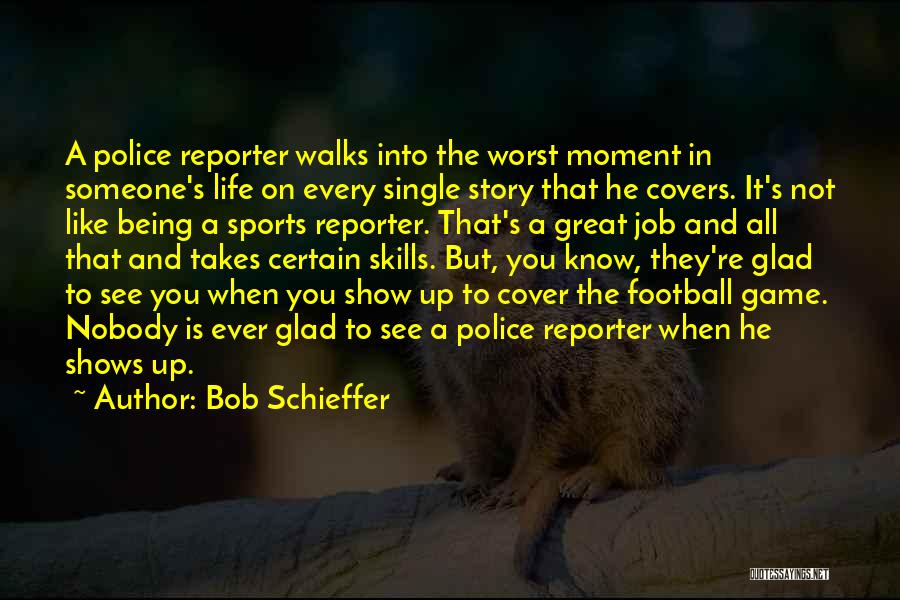 Football Being Life Quotes By Bob Schieffer