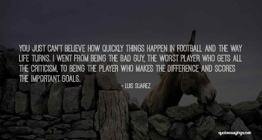 Football Being Life Quotes By Luis Suarez