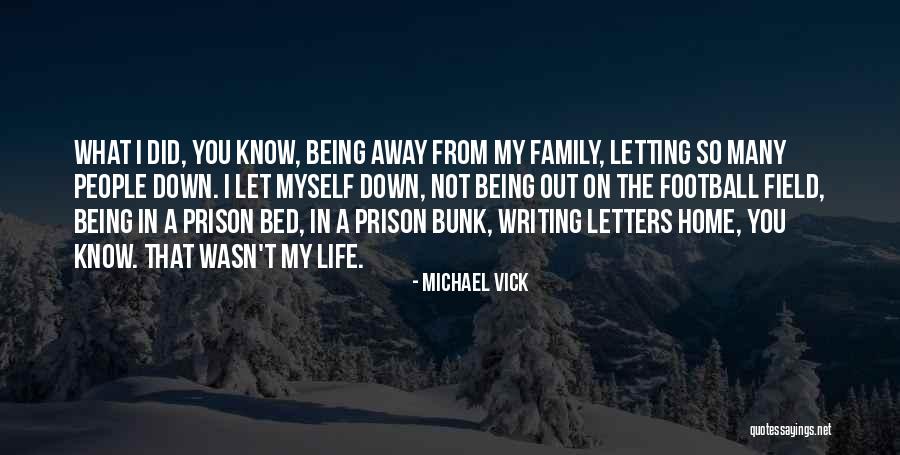 Football Being Life Quotes By Michael Vick