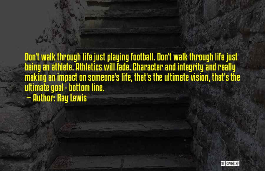 Football Being Life Quotes By Ray Lewis