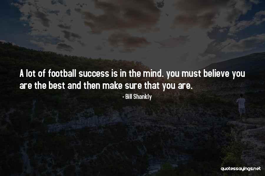 Football Best Quotes By Bill Shankly