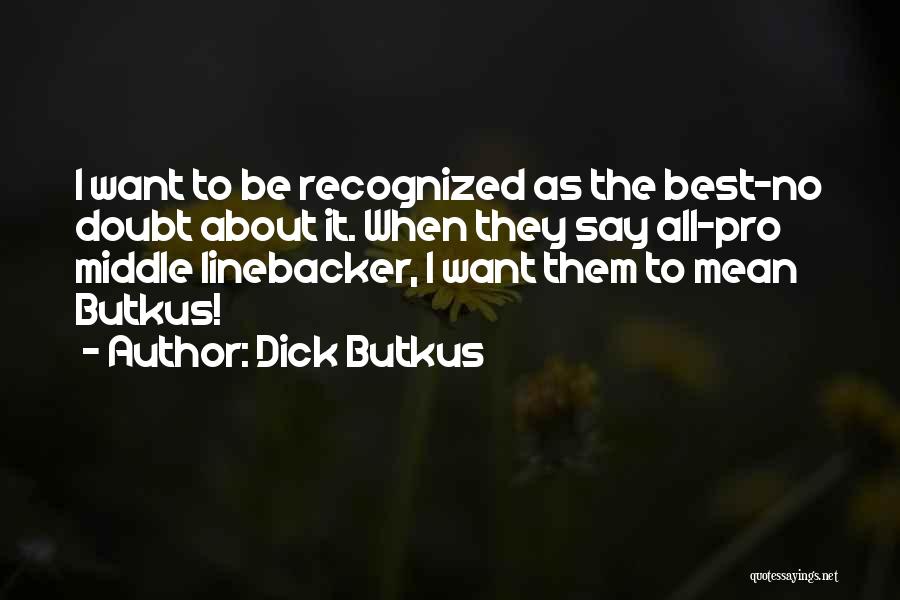 Football Best Quotes By Dick Butkus Football Best Quotes By Dick Butkus