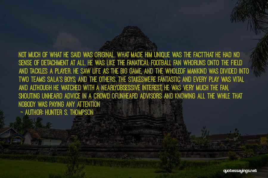 Football Best Quotes By Hunter S. Thompson Football Best Quotes By Hunter S. Thompson