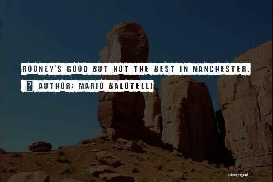 Football Best Quotes By Mario Balotelli