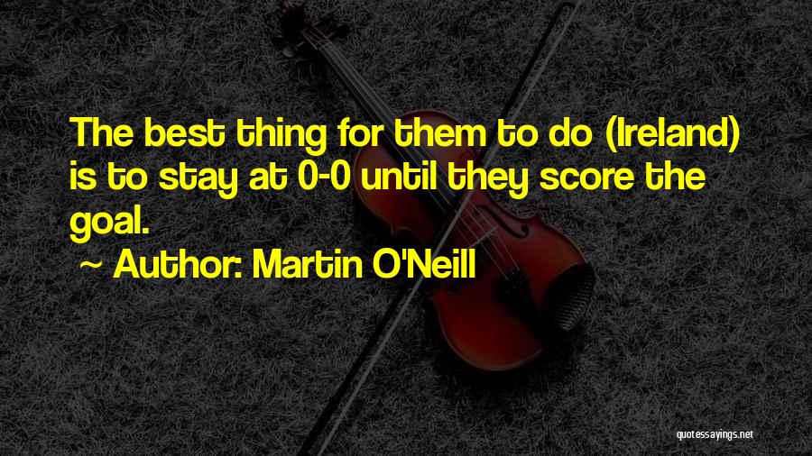 Football Best Quotes By Martin O'Neill