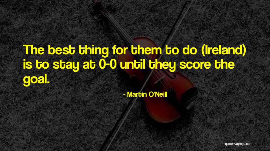 Football Best Quotes By Martin O'Neill