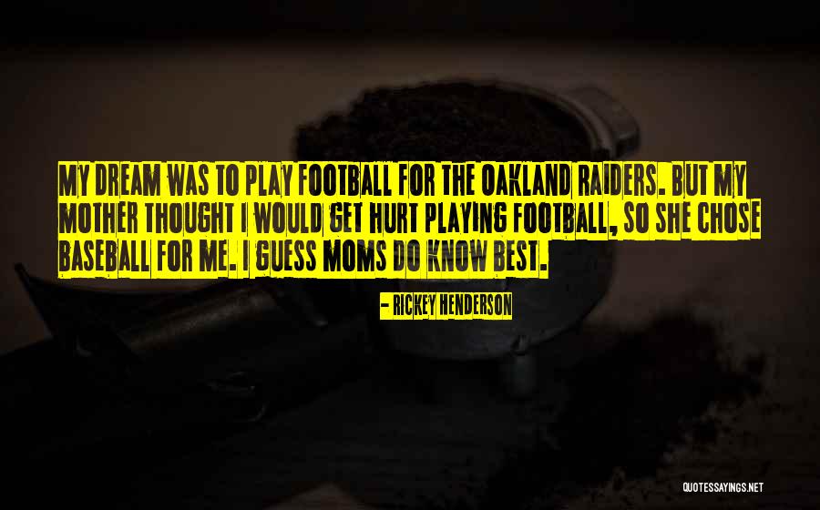 Football Best Quotes By Rickey Henderson