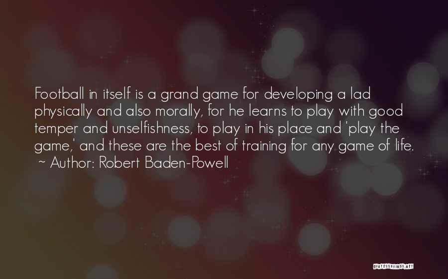 Football Best Quotes By Robert Baden-Powell