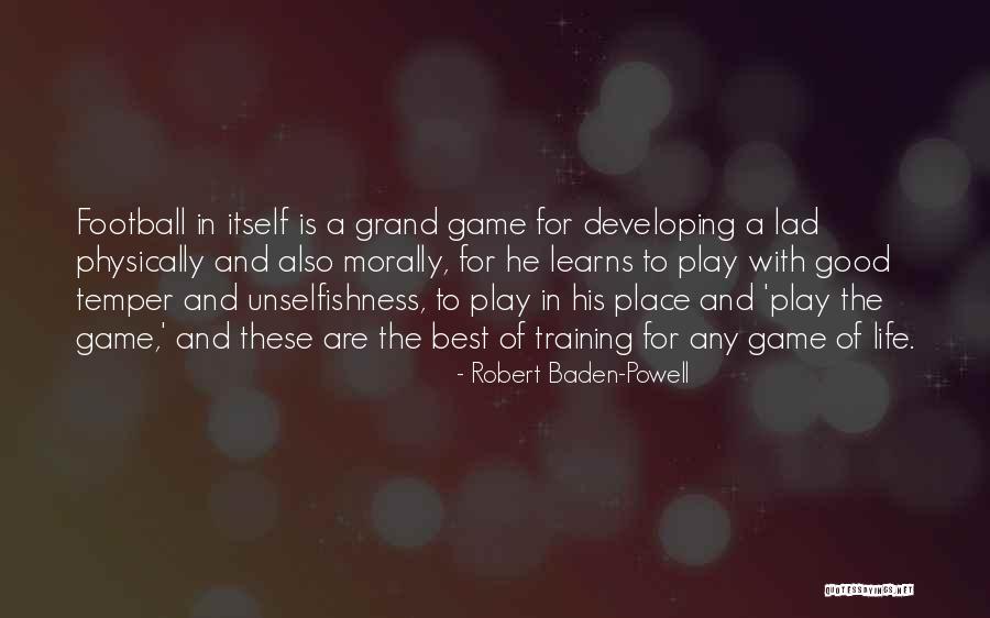 Football Best Quotes By Robert Baden-Powell