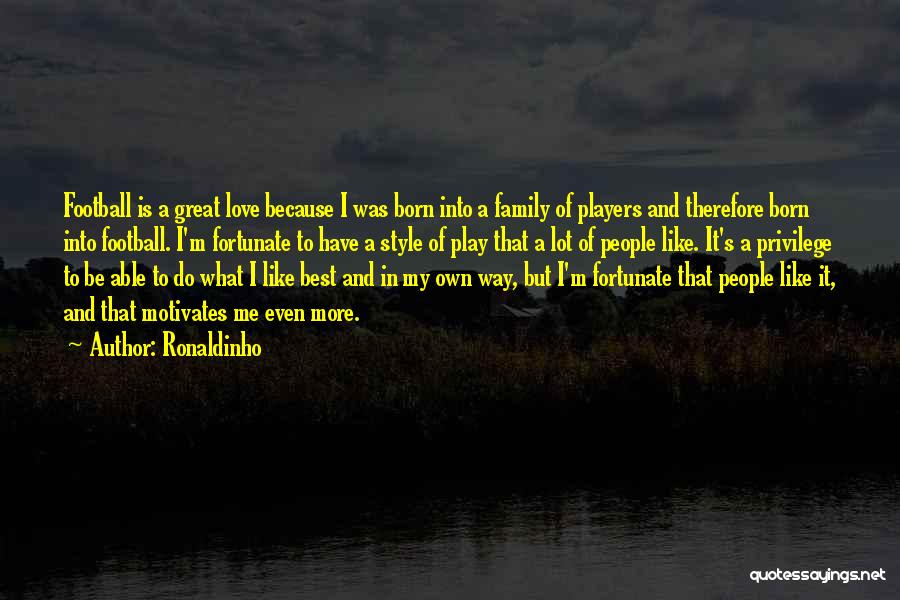 Football Best Quotes By Ronaldinho