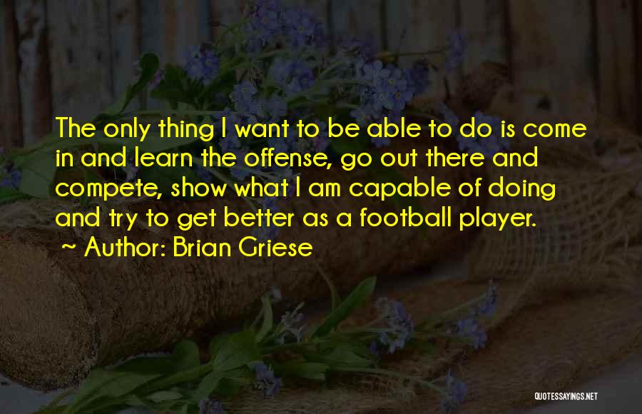 Football Compete Quotes By Brian Griese