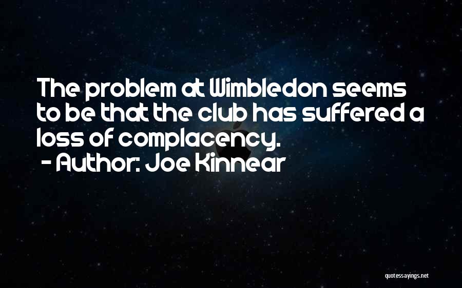 Football Complacency Quotes By Joe Kinnear