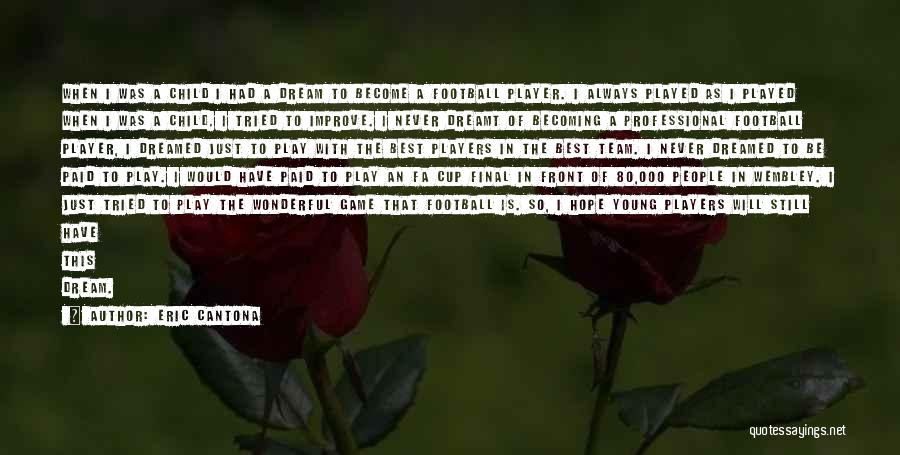 Football Cup Final Quotes By Eric Cantona