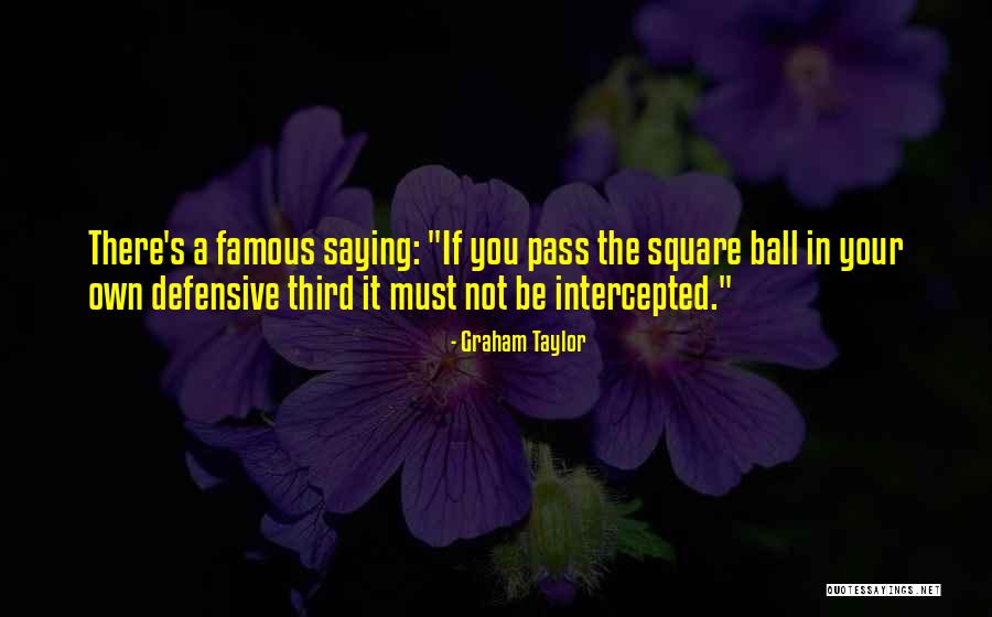 Football Famous Quotes By Graham Taylor Football Famous Quotes By Graham Taylor