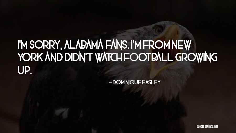 Football Fans Quotes By Dominique Easley Football Fans Quotes By Dominique Easley