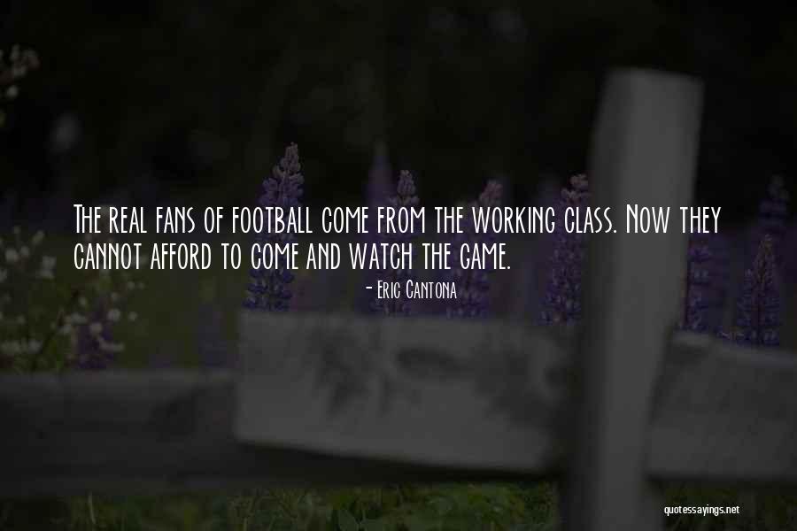 Football Fans Quotes By Eric Cantona Football Fans Quotes By Eric Cantona