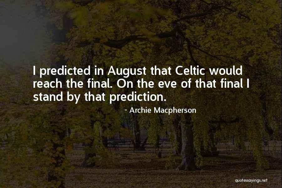 Football Final Quotes By Archie Macpherson