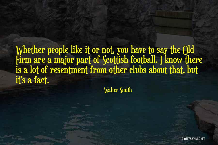 Football Firm Quotes By Walter Smith