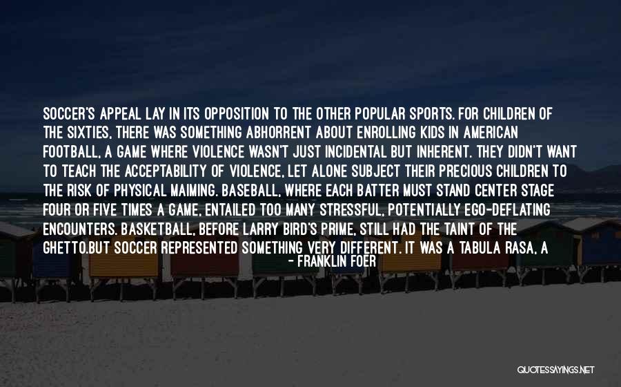 Football Fundamental Quotes By Franklin Foer