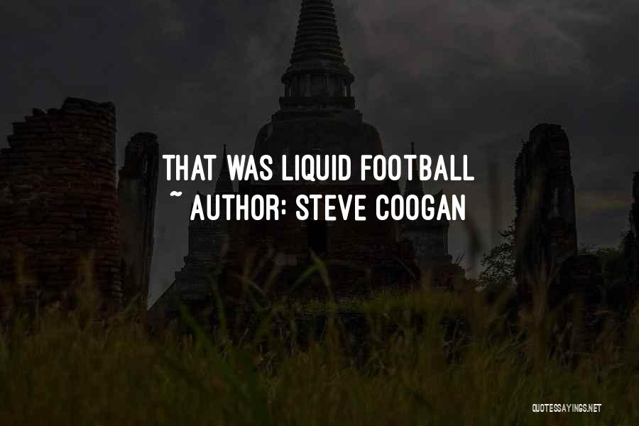 Football Funny Quotes By Steve Coogan