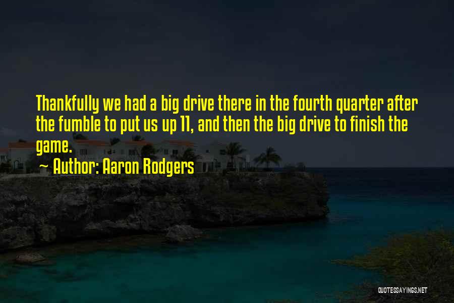 Football Games Quotes By Aaron Rodgers