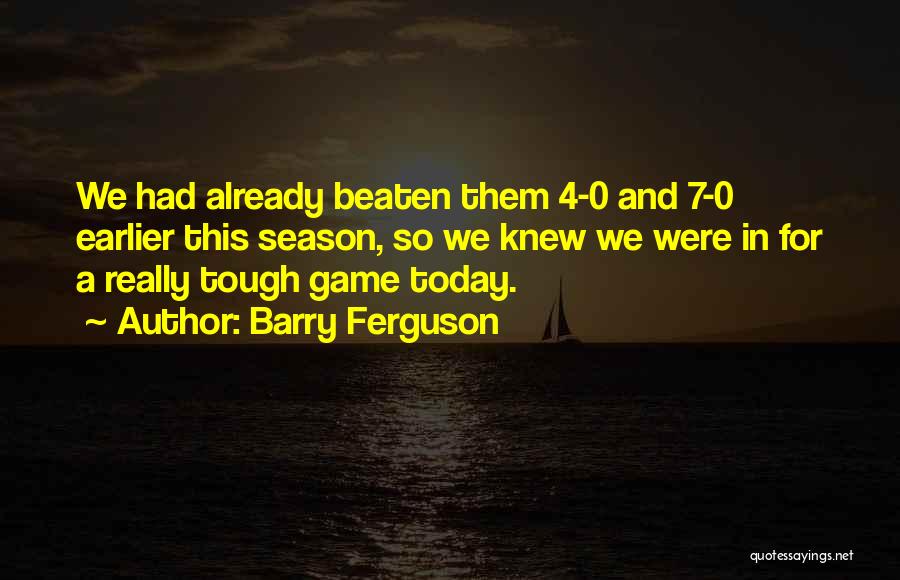 Football Games Quotes By Barry Ferguson
