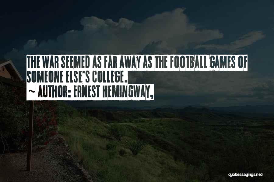 Football Games Quotes By Ernest Hemingway,