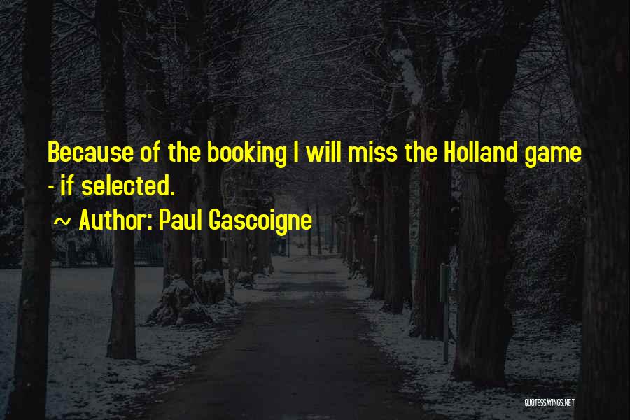 Football Games Quotes By Paul Gascoigne
