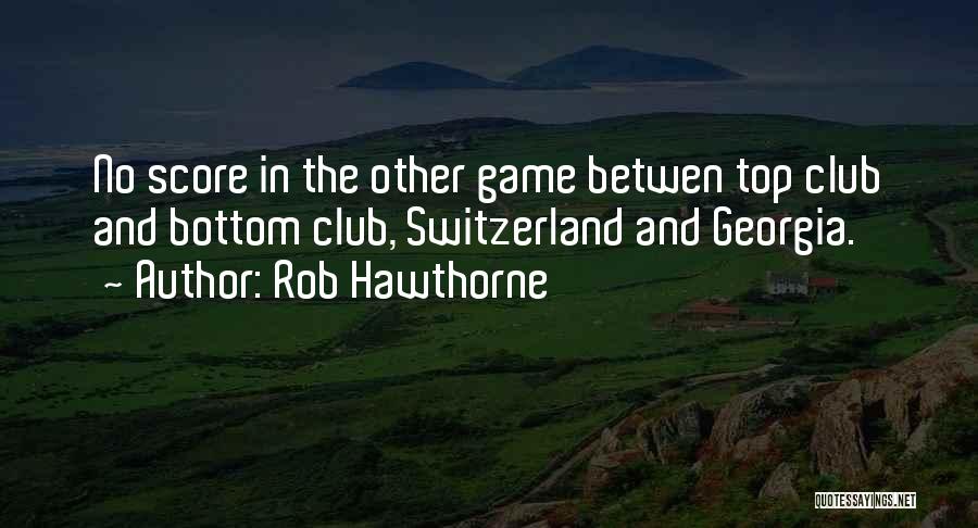 Football Games Quotes By Rob Hawthorne