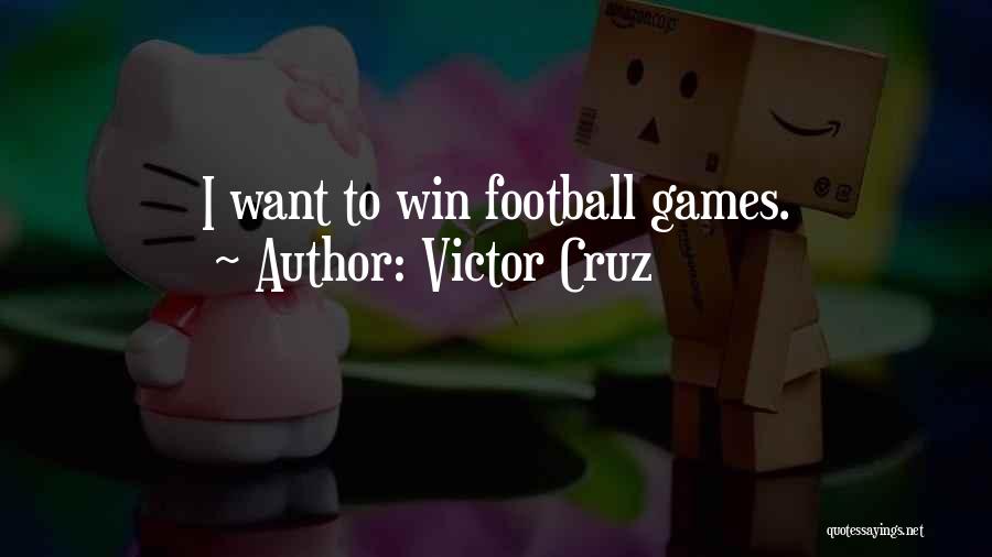 Football Games Quotes By Victor Cruz